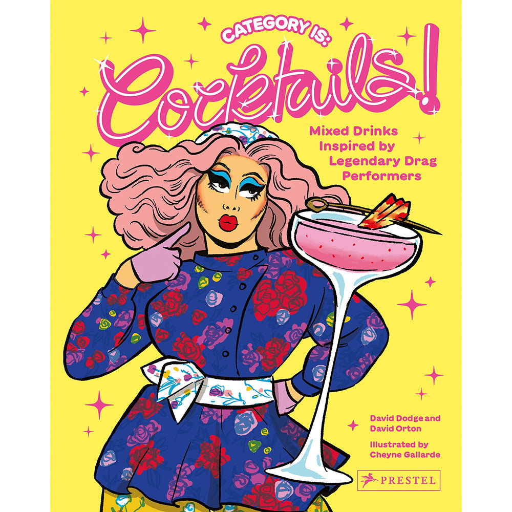 Category Is: Cocktails!:†Mixed Drinks Inspired by Legendary Drag Performers